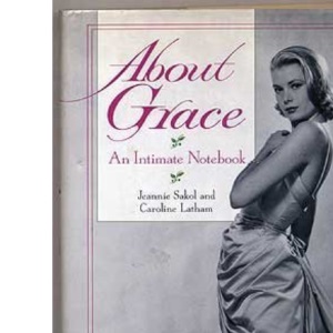 About Grace: An Intimate Notebook