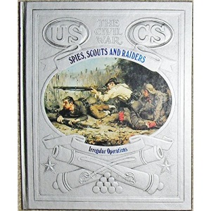 The Road of Shilo: Early Battles in the West: Spies, Scouts and Raiders (Civil War)