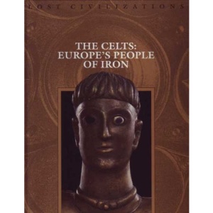 The Celts: Europe's People of Iron (Lost Civilizations)