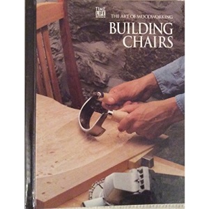 Building Chairs (Art of Woodworking S.)