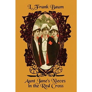 Aunt Jane's Nieces in the Red Cross