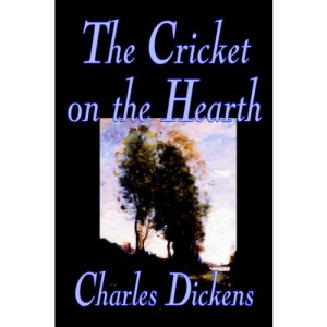The Cricket on the Hearth by Charles Dickens, Fiction, Literary