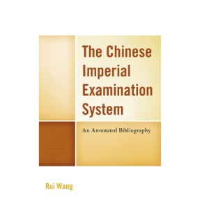 Chinese Imperial Examination System: An Annotated Bibliography