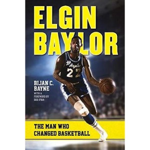 Elgin Baylor: The Man Who Changed Basketball