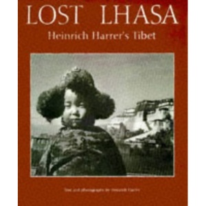 Lost Lhasa: Heinrich Harrer's Tibet