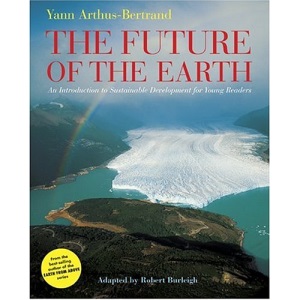 The Future of the Earth: An Introduction to Sustainable Development for Young Readers