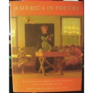 America in Poetry: With Paintings, Drawings, Photographs and Other Works of Art