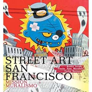 Street Art San Francisco: Mission Muralismo