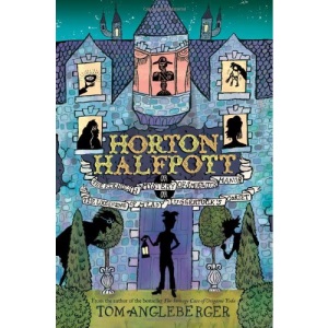 Horton Halfpott: or, The Fiendish Mystery of Smugwick Manor; or, The Loosening of M'Lady Luggertuck's Corset