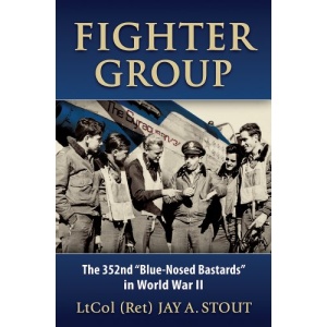 Fighter Group: The 352nd "Blue-Nosed Bastards" in World War II