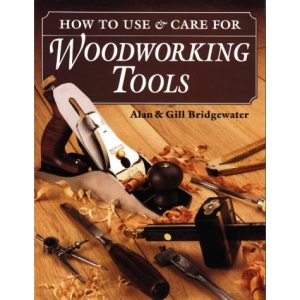 How to Use and Care for Woodworking Tools