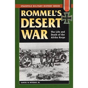 Rommel's Desert War: The Life and Death of the Afrika Korps (Stackpole Military History S.)