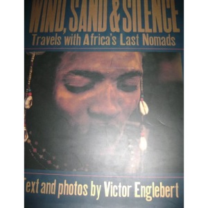 Wind, Sand and Silence: Travels with Africa's Last Nomads