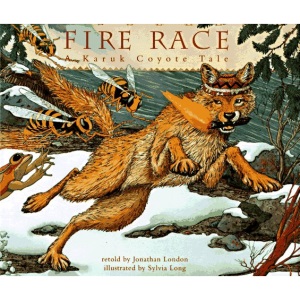 Fire Race: A Karuk Coyote Tale about How Fire Came to the People