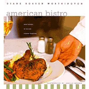 The American Bistro: 125 Simple, Contemporary Recipes