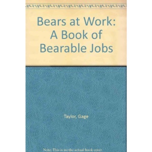 Bears at Work: A Book of Bearable Jobs