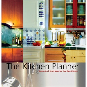 The Kitchen Planner: Hundreds of Great Ideas for Your New Kitchen