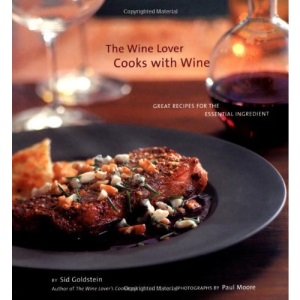 The Wine Lover Cooks with Wine: Great Recipes for the Essential Ingredient