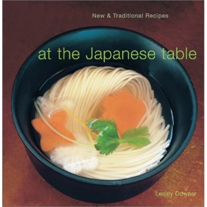 At the Japanese Table: New and Traditional Recipes