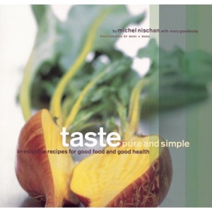 Taste: Pure and Simple: Irresistible Recipes for Good Food and Good Health