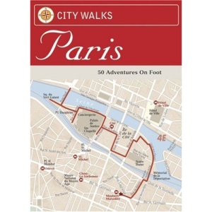 City Walks: Paris: 50 Adventures on Foot (City Walks)