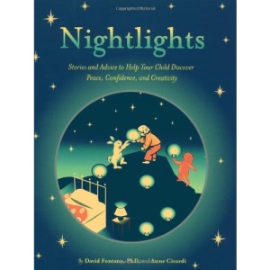 Nightlights: Stories and Advice to Help Your Child Discover Peace, Confidence, and Creativity