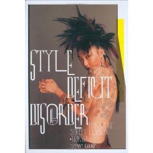 Style Deficit Disorder: Harajuku Street Fashion, Tokyo