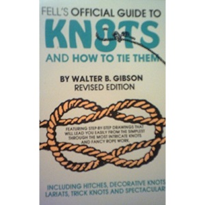 Fell's Official Guide to Knots and How to Tie Them