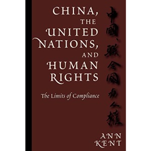 China, the United Nations, and Human Rights: The Limits of Compliance (Pennsylvania Studies in Human Rights)