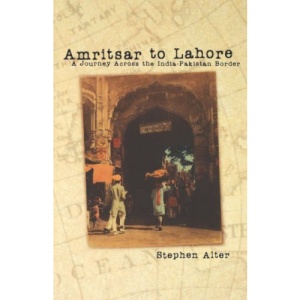 Amritsar to Lahore: A Journey Across the India-Pakistan Border