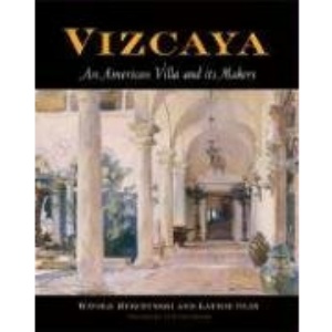 Vizcaya: An American Villa and Its Makers (Penn Studies in Landscape Architecture)
