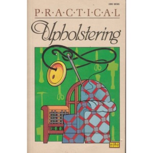 Practical Upholstering and the Cutting of Slip Covers