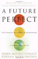 A Future Perfect: The Challenge and Promise of Globalization