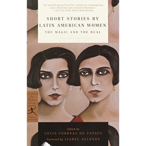 Short Stories by Latin American Women: The Magic and the Real (Modern Library Classics)