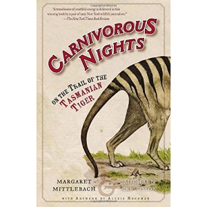 Carnivorous Nights: On the Trail of the Tasmanian Tiger
