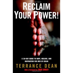 Reclaim Your Power!: A 30-Day Guide to Hope, Healing, and Inspiration for Men of Color