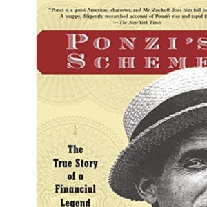 Ponzi's Scheme: The True Story of a Financial Legend