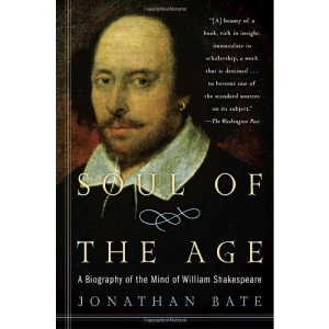 Soul of the Age: A Biography of the Mind of William Shakespeare