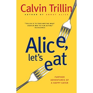 Alice, Let's Eat: Further Adventures of a Happy Eater