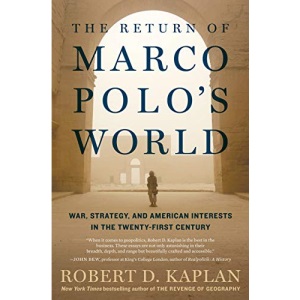 Return of Marco Polo's World: War, Strategy, and American Interests in the Twenty-first Century
