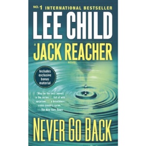 Never Go Back (with Bonus Novella High Heat): A Jack Reacher Novel
