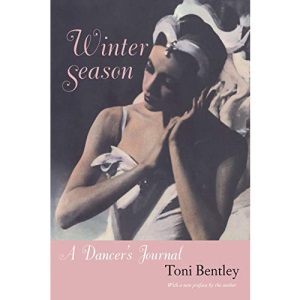 Winter Season: A Dancer's Journal: A Dancer's Journal, with a new preface