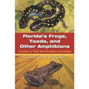 Florida's Frogs, Toads, and Other Amphibians: A Guide to Their Identification and Habits