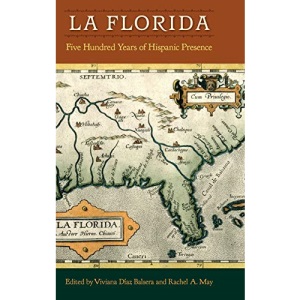 La Florida: Five Hundred Years of Hispanic Presence