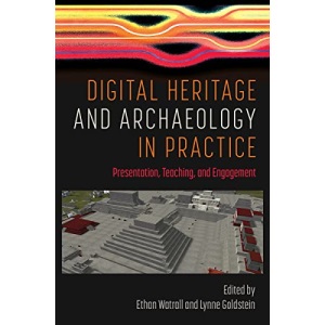 Digital Heritage and Archaeology in Practice: Presentation, Teaching, and Engagement