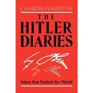 The Hitler Diaries: Fakes that Fooled the World