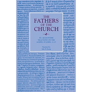 Tractates on the Gospel of John, 11-27 (Fathers of the Church): Vol. 79 (Fathers of the Church Series)