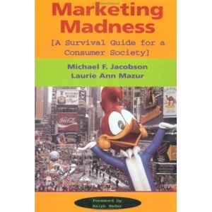 Marketing Madness: What Commercialism is Doing to Our Culture (Critical Studies in Communication & in Cultural Industries)