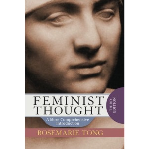 Feminist Thought - 3rd Edition: A More Comprehensive Introduction