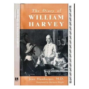 The Diary of William Harvey: The Imaginary Journal of the Physician Who Revolutionized Medicine
